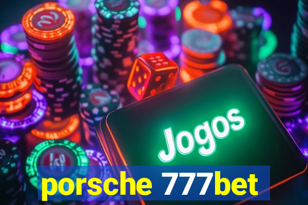porsche 777bet