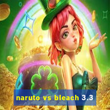 naruto vs bleach 3.3