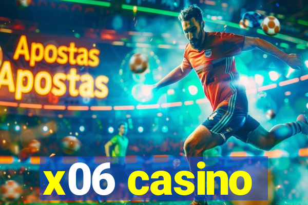 x06 casino
