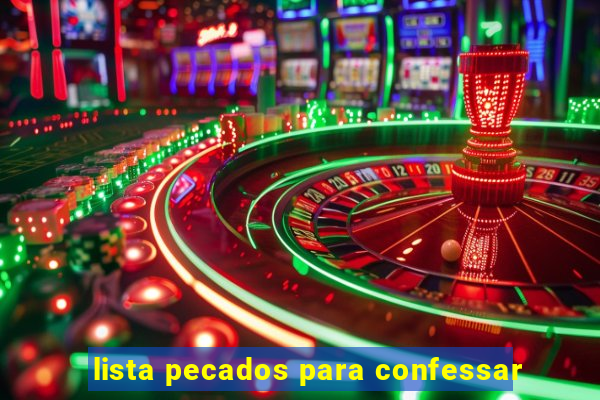 lista pecados para confessar