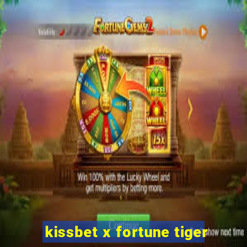 kissbet x fortune tiger