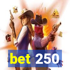 bet 250