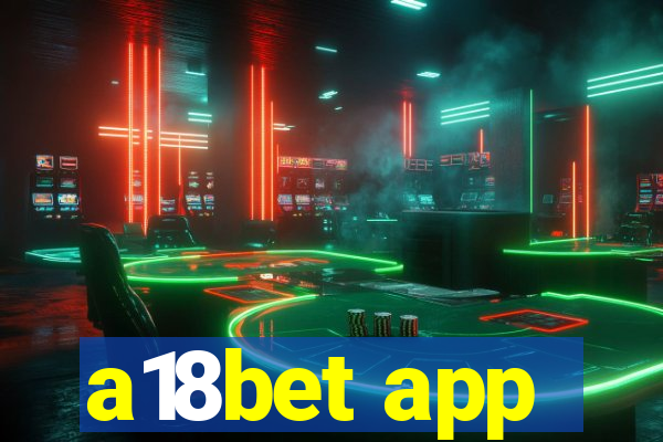 a18bet app