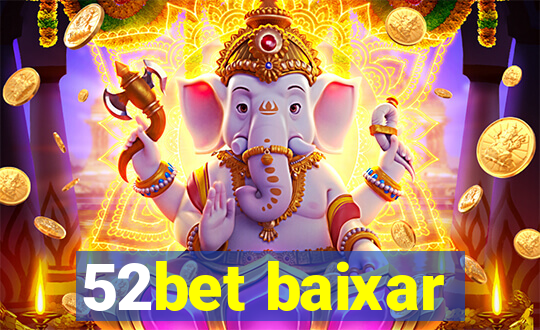 52bet baixar