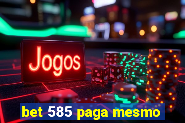 bet 585 paga mesmo