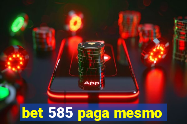 bet 585 paga mesmo