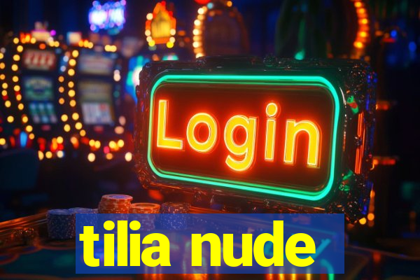 tilia nude