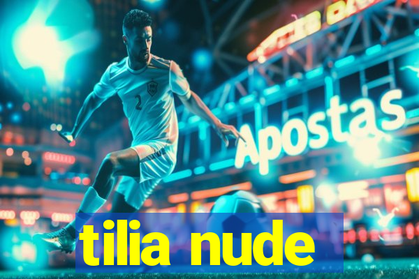 tilia nude