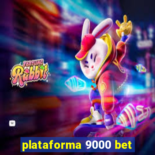 plataforma 9000 bet
