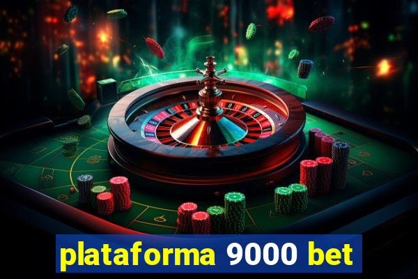 plataforma 9000 bet
