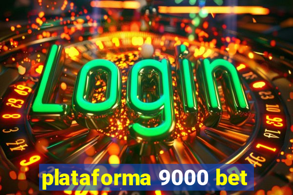 plataforma 9000 bet