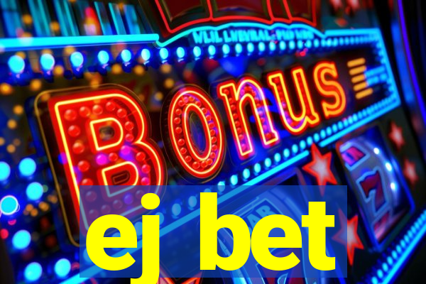 ej bet