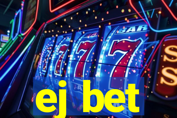 ej bet