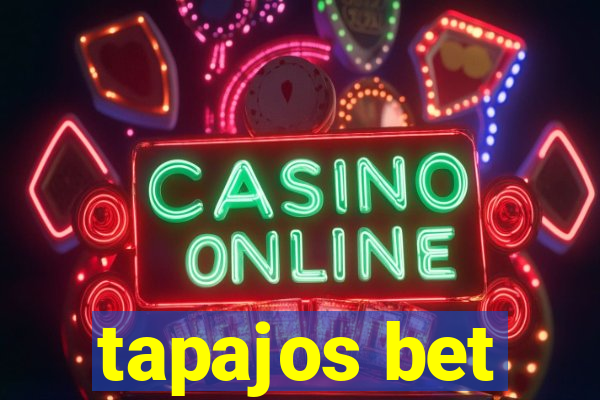 tapajos bet