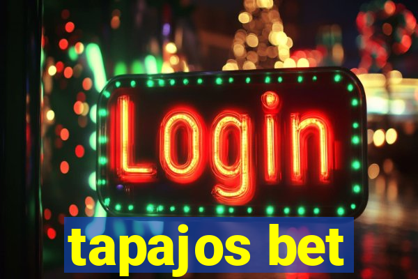 tapajos bet