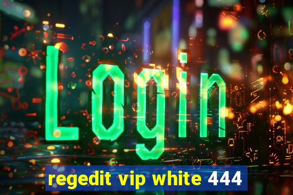 regedit vip white 444