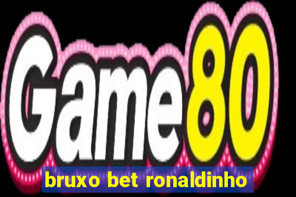 bruxo bet ronaldinho