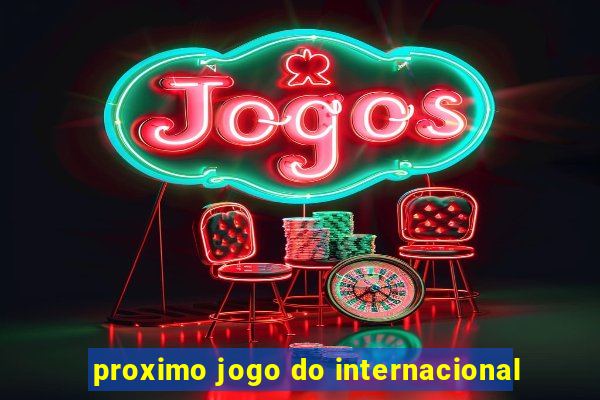 proximo jogo do internacional