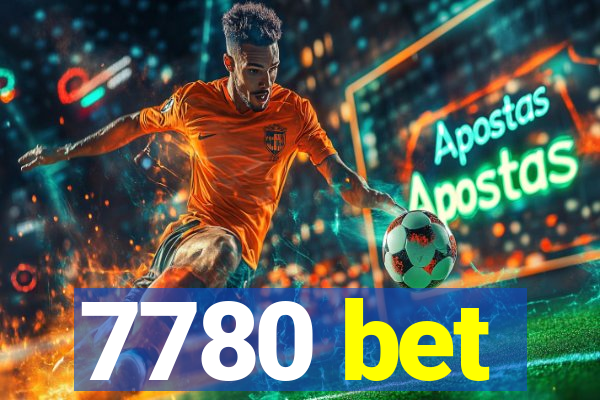 7780 bet