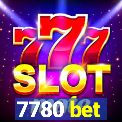 7780 bet