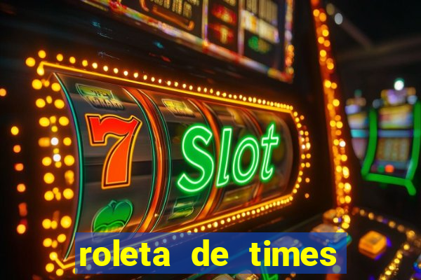 roleta de times champions league