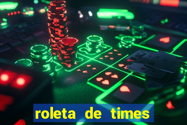 roleta de times champions league
