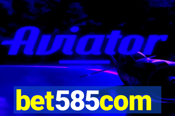 bet585com