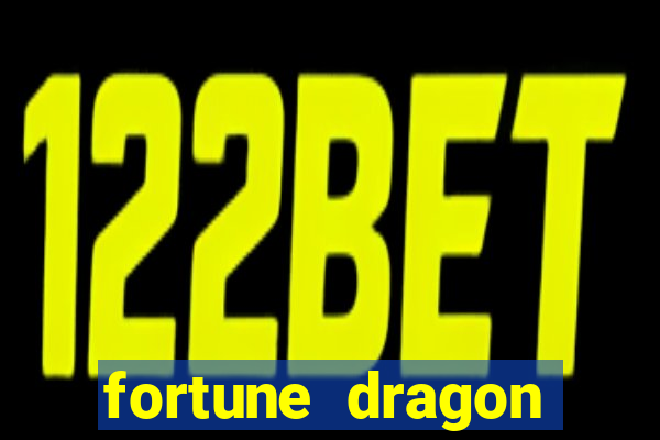 fortune dragon melhor horário para jogar