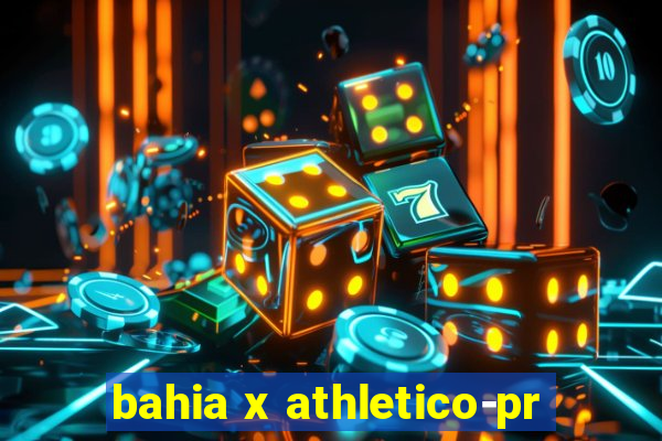 bahia x athletico-pr