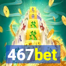 467bet