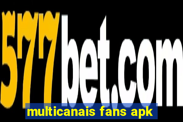 multicanais fans apk