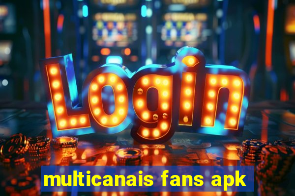 multicanais fans apk