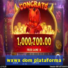 wxwx com plataforma