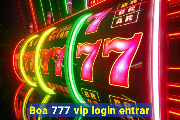 Boa 777 vip login entrar