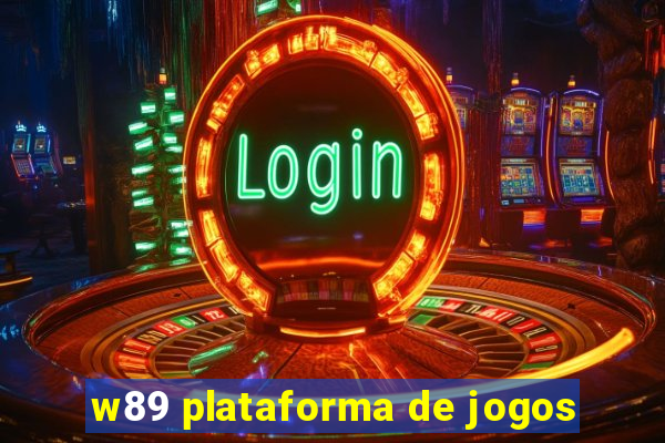 w89 plataforma de jogos
