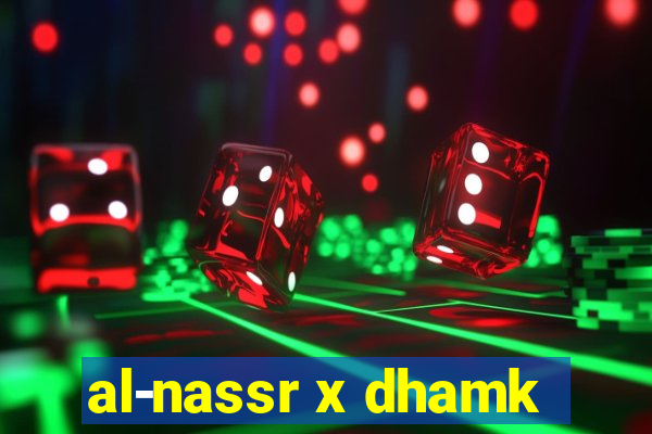 al-nassr x dhamk