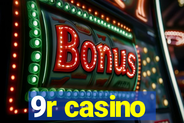 9r casino