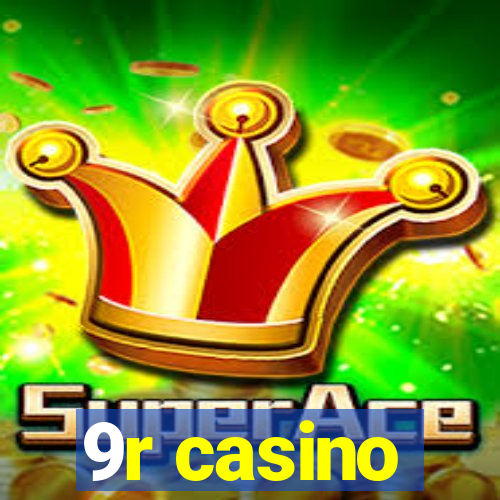 9r casino
