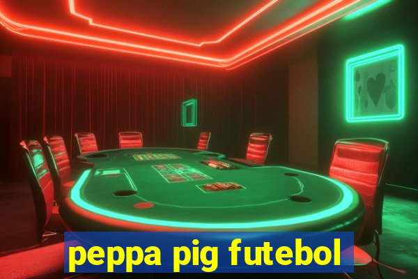 peppa pig futebol