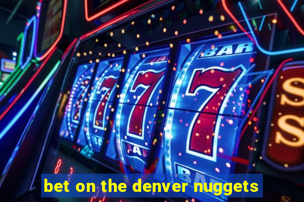 bet on the denver nuggets