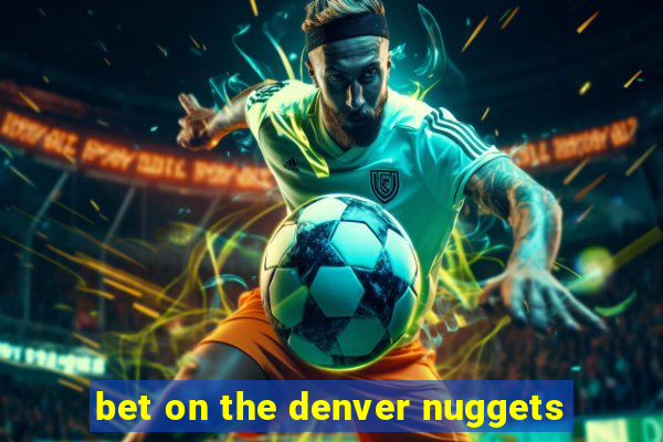 bet on the denver nuggets