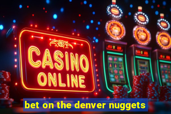 bet on the denver nuggets