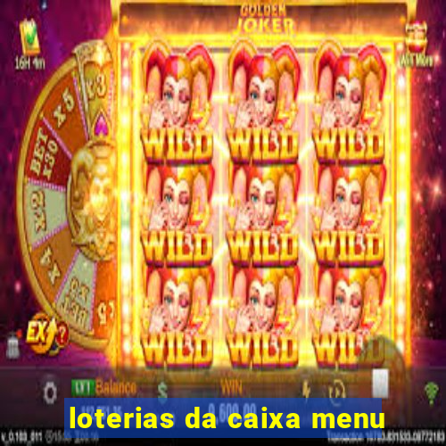 loterias da caixa menu