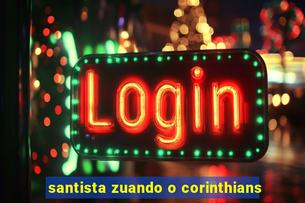 santista zuando o corinthians