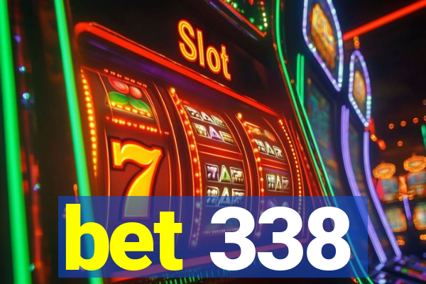 bet 338