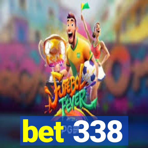 bet 338