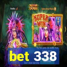 bet 338