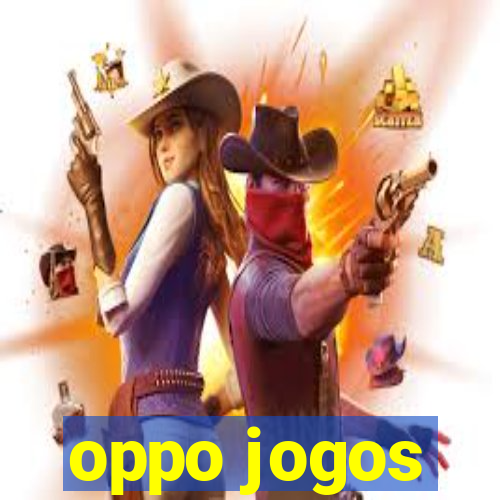 oppo jogos