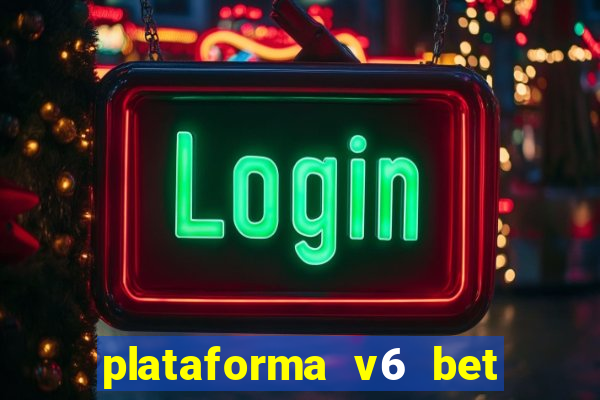 plataforma v6 bet paga mesmo