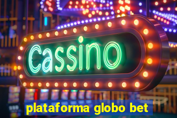 plataforma globo bet